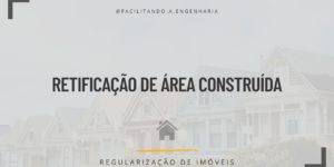 Retificação de área de uma edificação já construída