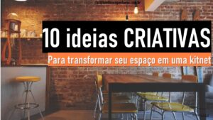 Transforme seu espaço em uma kitnet: 10 ideias criativas
