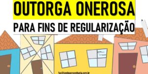 Outorga onerosa para regularizar um imóvel construído sem aprovação da prefeitura. Na imagem há título e casas