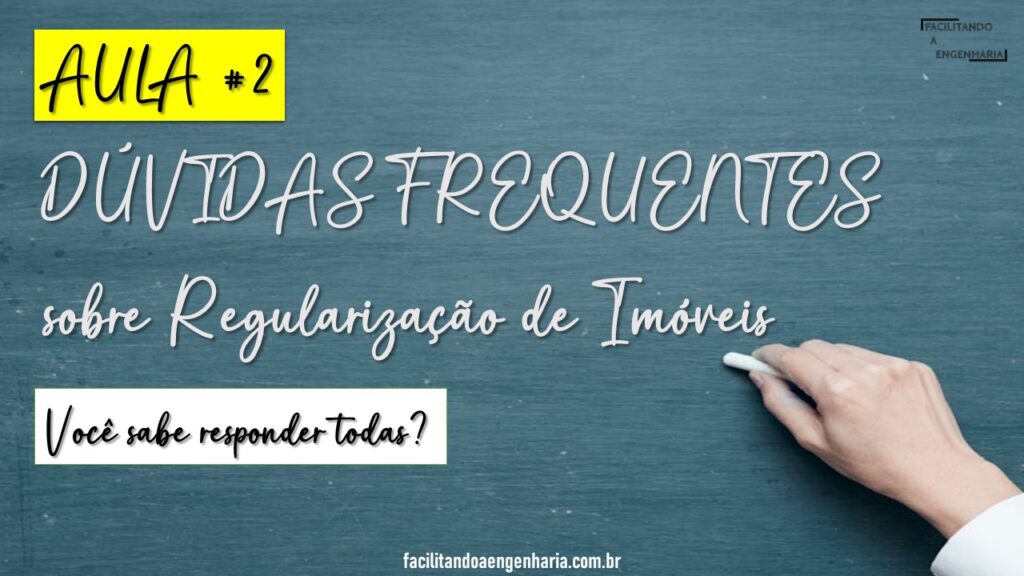 Respondendo dúvidas frequentes sobre regularização de imóveis