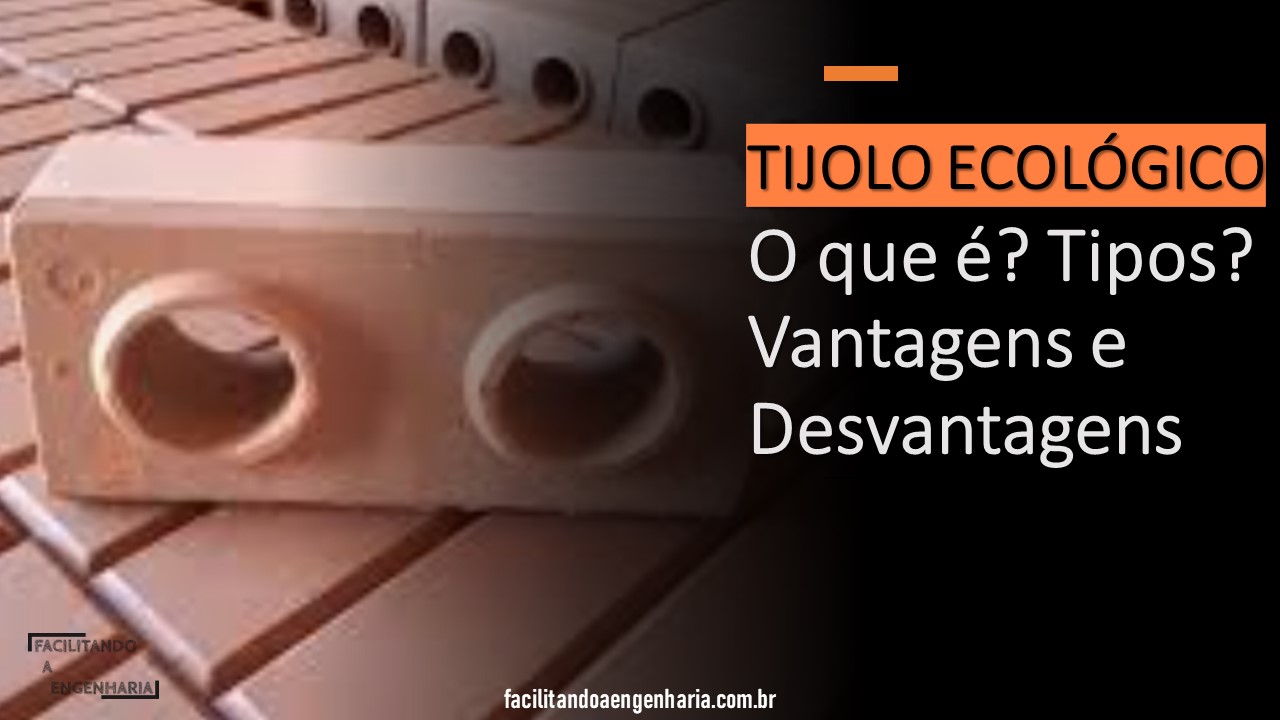 Tijolo ecológico: o que é, tipos, vantagens e desvantagens