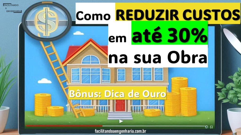 Como REDUZIR CUSTOS em Até 30% na Sua Obra