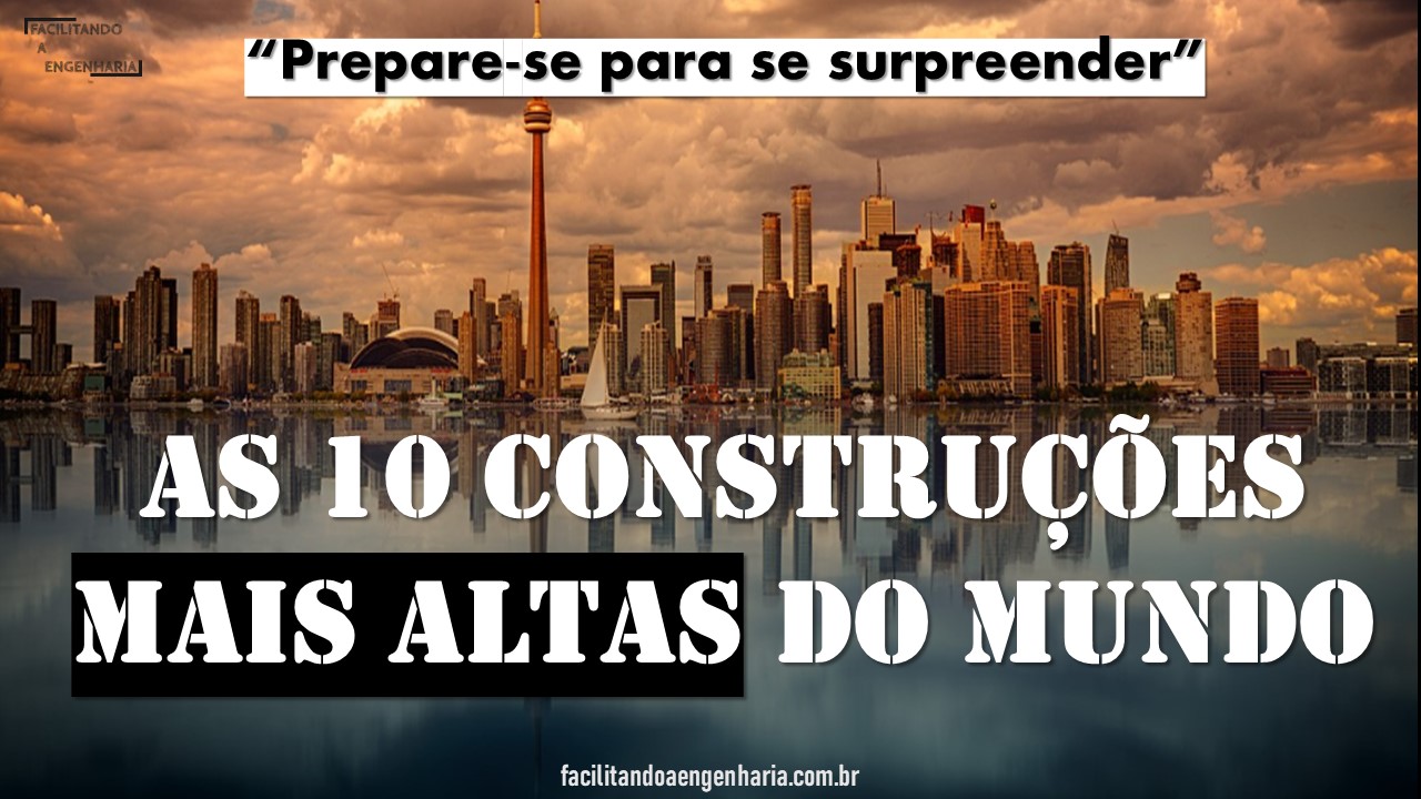 Você sabia que existem construções que desafiam a gravidade? As 10 Construções Mais Altas do Mundo vão te surpreender.